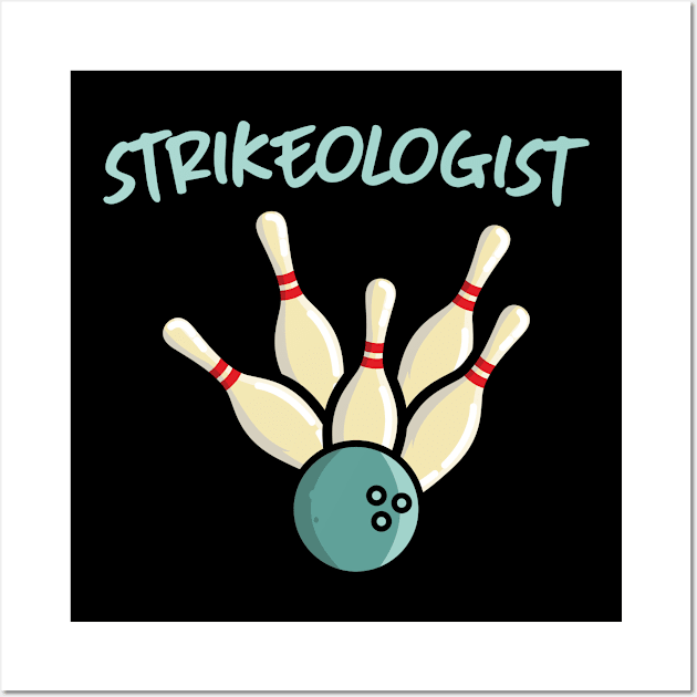 Strikeologist Bowling Design Wall Art by TeeShirt_Expressive